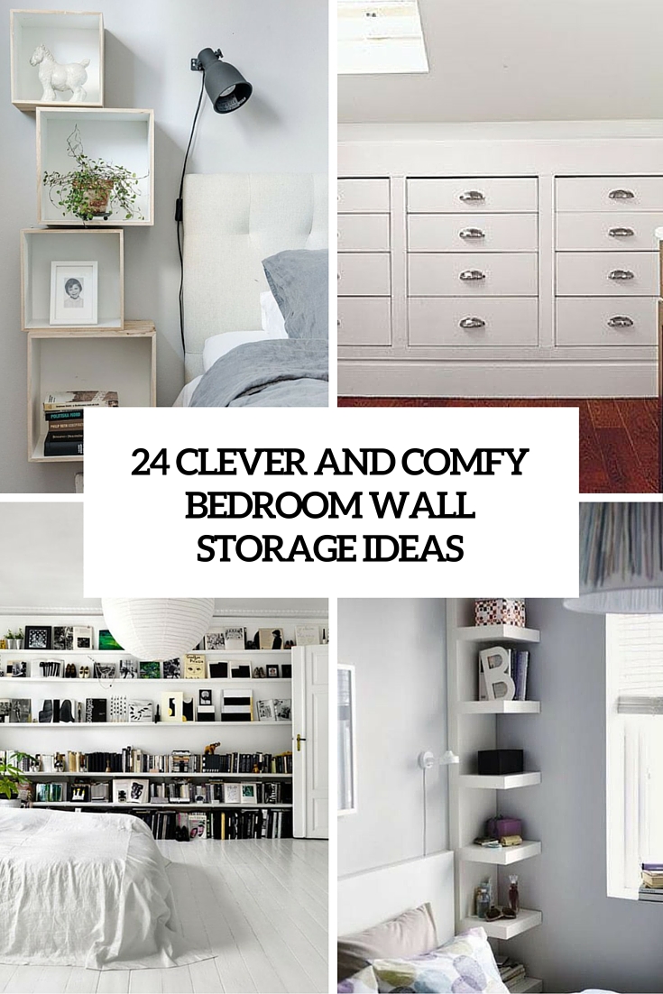 Storage ideas for the bedroom convenient and clever ideas for storing the bedroom wall ATZAKVH